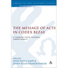 The Message of Acts in Codex Bezae: A Comparison with the Alexandrian Tradition, Volume II