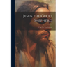 Jesus the Good Shepherd