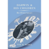 Darwin and His Children: His Other Legacy
