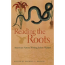 Reading the Roots: American Nature Writing Before Walden