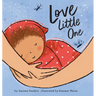 Love Little One: An enchanting gift book for babies and toddlers