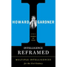 Intelligence Reframed: Multiple Intelligences for the 21st Century