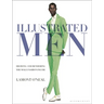 Illustrated Men: Drawing and Rendering the Male Fashion Figure