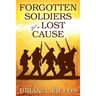 Forgotten Soldiers of a Lost Cause