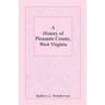 A History of Pleasants County, West Virginia