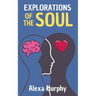 Explorations of the Soul