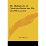The Multiplicity Of Conscious States And The Idea Of Duration