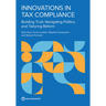 Innovations in Tax Compliance: Building Trust, Navigating Politics, and Tailoring Reform
