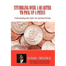 Stumbling Over A Quarter To Pick Up A Penny: Understanding Your Life's Six Spiritual Periods