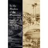 In the Shadow of the Plantation
