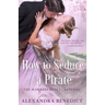 How To Seduce A Pirate (The Hawkins Brothers Series)