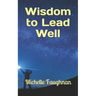Wisdom to Lead Well