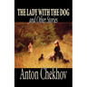The Lady with the Dog and Other Stories by Anton Chekhov, Fiction, Classics, Literary, Short Stories