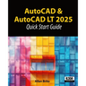 AutoCAD & AutoCAD LT 2025: Quick Start Guide