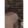 African Women's Histories in European Narratives: The Afropolitan Krio Fernandino Diaspora (1850-1996)