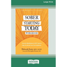 Sober Starting Today Workbook: Powerful Mindfulness and CBT Tools to Help You Break Free from Addiction [Large Print 16 Pt Edition]