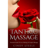 Tantric Massage For Couples: Essential Guide To Love Making & Couples Massage