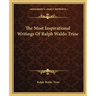 The Most Inspirational Writings Of Ralph Waldo Trine