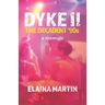 DYKE II, The Decadent '90s: a memoir