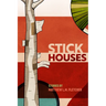 Stick Houses: Stories
