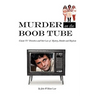Murder on the Boob Tube