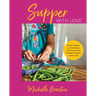 Supper with Love: Vibrant, Delicious, and Comforting Plant-Forward and Pescatarian Recipes for Every Day