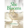 She Blooms: Finding Home After the Convent, a Memoir