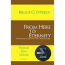 From Here to Eternity: Preparing for the Next Adventure