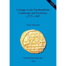 Coinage in the Northumbrian Landscape and Economy, c.575-c.867