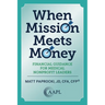 When Mission Meets Money: Financial Guidance for Medical Nonprofit Leaders