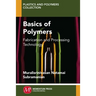 Basics of Polymers: Fabrication and Processing Technology