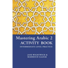 Mastering Arabic 2 Activity Book