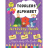 Toddler Alphabet: Activity Book for Kids ages 2 - 4. Helps to Develop Pen Control. Tracing, Coloring, Sight Words.: Fun Toddler Tracing