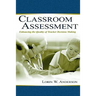 Classroom Assessment: Enhancing the Quality of Teacher Decision Making