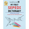 My First Sepedi Dictionary: Colour and Learn Sepedi