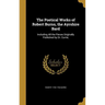 The Poetical Works of Robert Burns, the Ayrshire Bard: Including All the Pieces Originally Published by Dr. Currie;