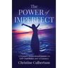 The Power of Imperfect: A Woman's Inspirational Journey to Self-Confidence and Acceptance