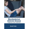 Mycobacterium Ulcerans Disease: Diagnosis and Treatment