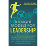 Thought Models for Leadership: Use the mental techniques of the world´s greatest and richest to make better decisions, improve your career trajectory