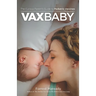 VaxBaby: The Curious Parent's Guide to Pediatric Vaccines