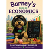 Barney's Book On Economics: Making Smart Choices For A Better World