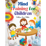 Mind Training for Children: Educational Games that Train the Senses