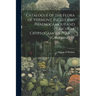 Catalogue of the Flora of Vermont, Including Phaenogamous and Vascular Cryptogamous Plants Growing W