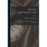 Naval Architecture: A Treatise On Laying Off And Building Wood, Iron, And Composite Ships; Volume 2