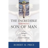 Incredible Shrinking Son of Man: How Reliable Is the Gospel Tradition?