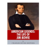 American Legends: The Life of Jim Bowie