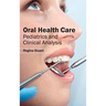 Oral Health Care: Pediatrics and Clinical Analysis