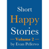 Short Happy Stories, Volume 2