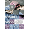 The Woman Who Smashed Codes: A True Story of Love, Spies, and the Unlikely Heroine Who Outwitted America's Enemies