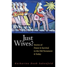 Just Wives?: Stories of Power and Survival in the Old Testament